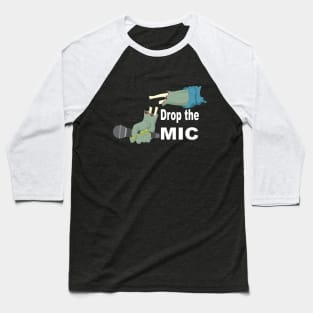 Drop the mic and give a hand Baseball T-Shirt